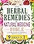 The Herbal Remedies & Natural Medicine Bible by Mary Paul
