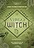 Virgo Witch: Unlock the Magic of Your Sun Sign (The Witch's Sun Sign Series Book 6)