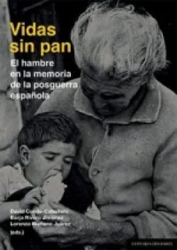 Vidas sin pan: El hambre en la memoria de la posguerra española (Paperback)