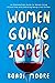 Women Going Sober: An Empowerment Guide for Women Going Alcohol-Free and Embracing Being a Non-Drinker (The Sisterhood Series)