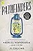 Pathfinders: Extraordinary Stories of People Like You on the Quest for Financial Independence—And How to Join Them