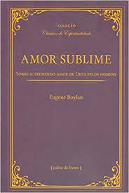 Amor Sublime - Sobre O Tremendo Amor De Deus Pelos Homens