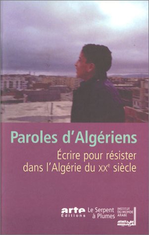 Paroles d'Algériens : Ecrire pour résister dans l'Algérie du XXe siècle (Paperback)