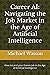 Career AI: Navigating the Job Market in the Age of Artificial Intelligence