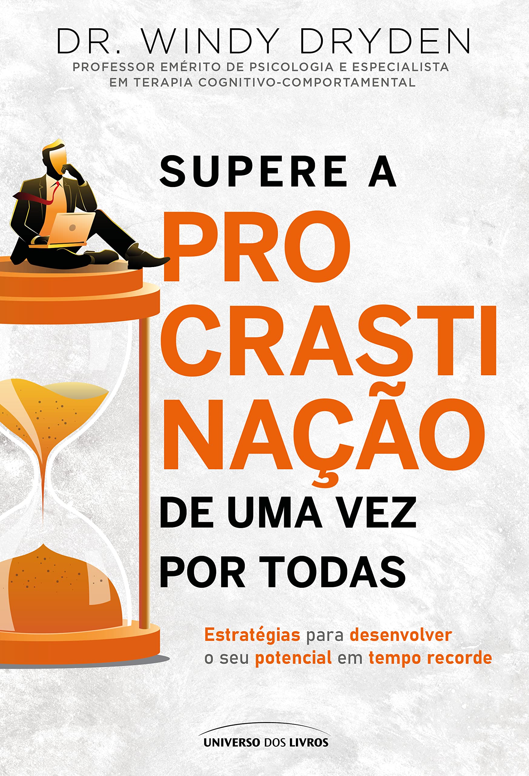Supere a procrastinação de uma vez por todas (Portuguese Edition)