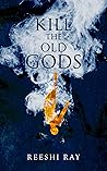 Kill the Old Gods