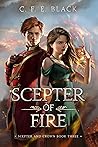 Scepter of Fire by C.F.E. Black