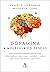Dopamina by Daniel Z. Lieberman Dopamina by Daniel Z. Lieberman