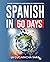 Spanish in 60 Days: The Lan...