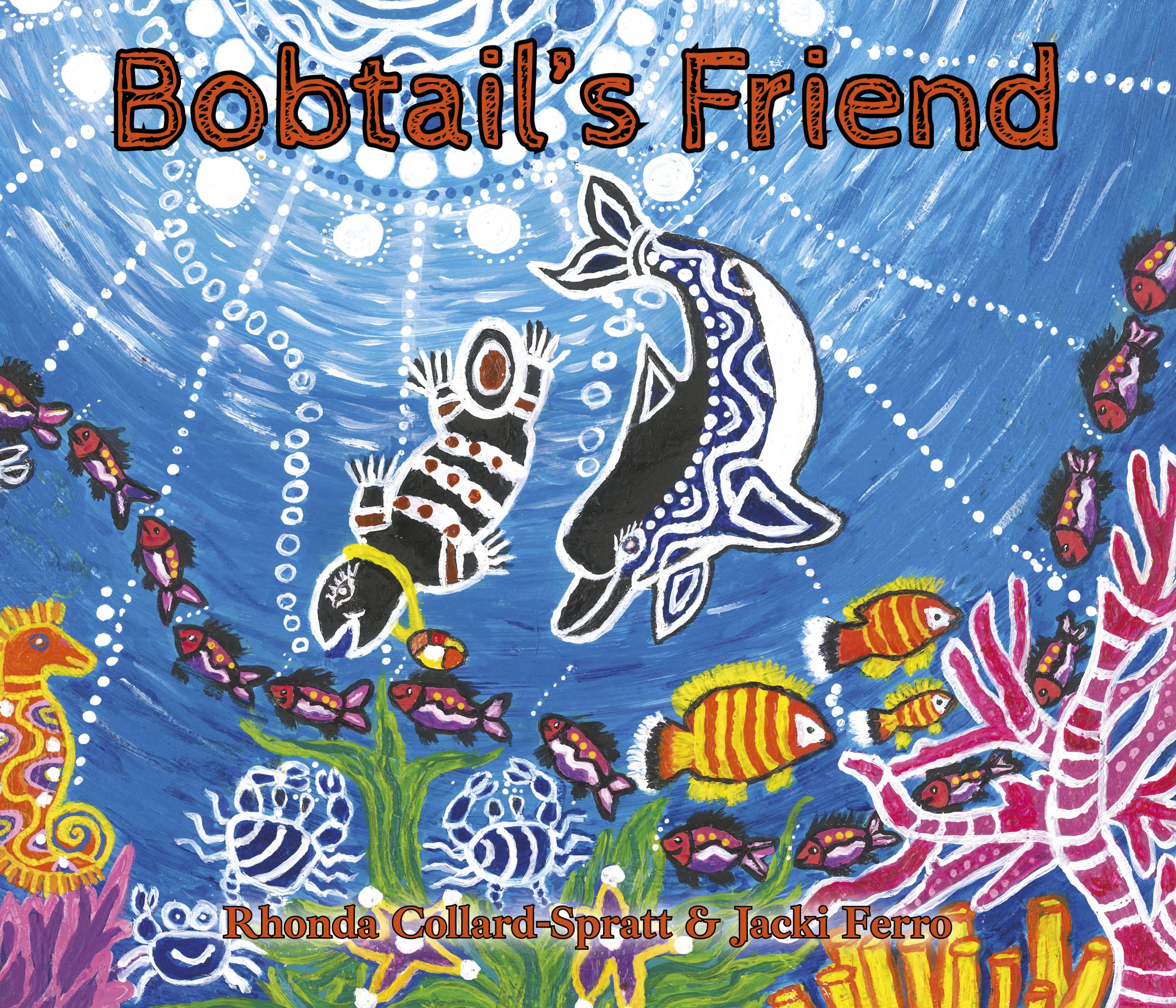 Bobtail's Friend : From The Desert To The Sea