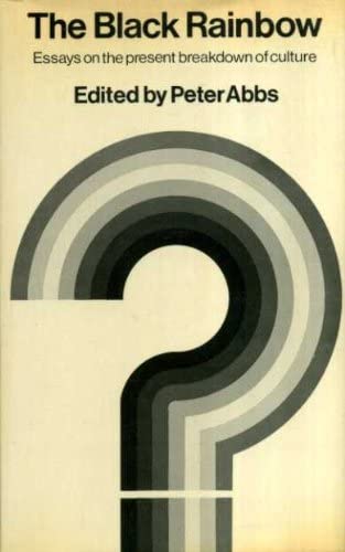 The Black Rainbow: Essays on the Present Breakdown of Culture (Hardcover)