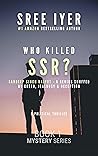 Who killed SSR?: ...
