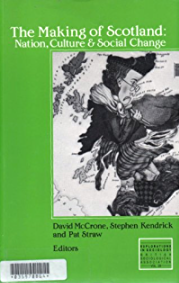 The Making of Scotland: Nation, Culture and Social Change