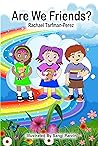 Are We Friends?: A Heartwarming Story of Friendship! (Gia Toddler-Preschool Series)