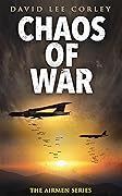 Chaos of War: A Vietnam War Novel