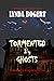 Tormented by Ghosts: True Life Experiences
