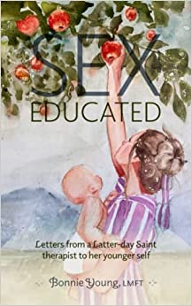 Sex Educated: Letters from a Latter-day Saint Therapist to Her Younger Self (Paperback)