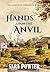 Hands Upon The Anvil (The L...