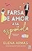Farsa de amor a la española (Farsa de amor a la española, #1)