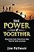 The Power of Together: Discover the Christian Life You've Been Missing