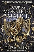 Court of Monsters and Malice (The Shadow Bound Queen, #3)