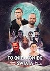 To (nie) koniec ś...