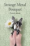 Strange Metal Bouquet Strange Metal Bouquet