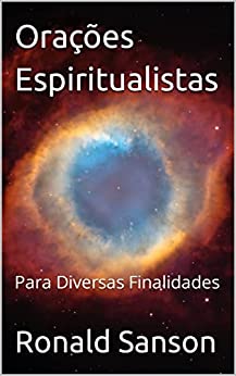 Orações Espiritualistas: Para Diversas Finalidades (Série Bons Espíritos) (Portuguese Edition)