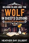 Belinda Blake and the Wolf in Sheep's Clothing (An Exotic Pet-Sitter Mystery Series, #2)