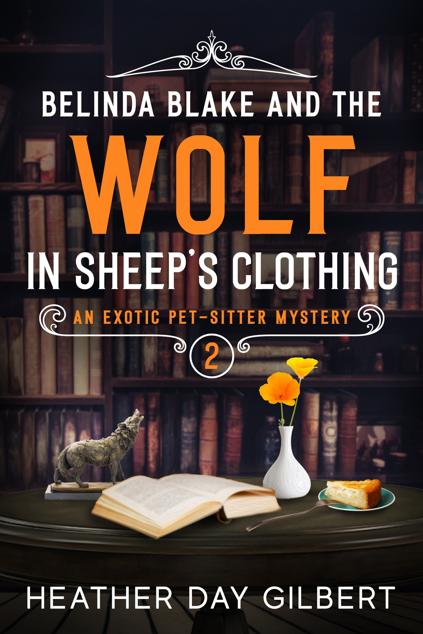 Belinda Blake and the Wolf in Sheep's Clothing (An Exotic Pet-Sitter Mystery Series, #2)