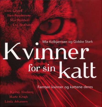 Kvinner for sin katt: femten kvinner og kattene deres (Hardcover)