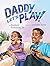 Daddy Let's Play!