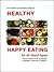 Illustrated Guide to Healthy Happy Eating - For All Blood Types - Food Therapy for Allergies, Slimming, Healing & Energy