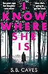 I Know Where She Is