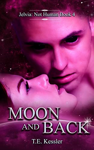 Moon and Back (Jelvia: Not Human #4)