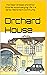 Orchard House: The Major St...
