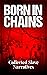 Born in Chains - Collected ...