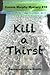 Kill a Thirst: Connie Murph...