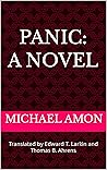 Panic: A Novel: Translated by Edward T. Larkin and Thomas B. Ahrens Panic: A Novel: Translated by Edward T. Larkin and Thomas B. Ahrens