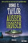 Außerirdisch by Dennis E. Taylor