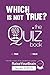 Which is not True?: Тhe Quiz Book (Paramount Trivia and Quizzes #2)