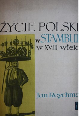 Życie polskie w Stambule w XVIII wieku