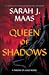 Queen of Shadows (Throne of...