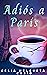 Adiós a París by Celia Helgueta Cosío