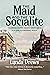 The Maid and the Socialite:...