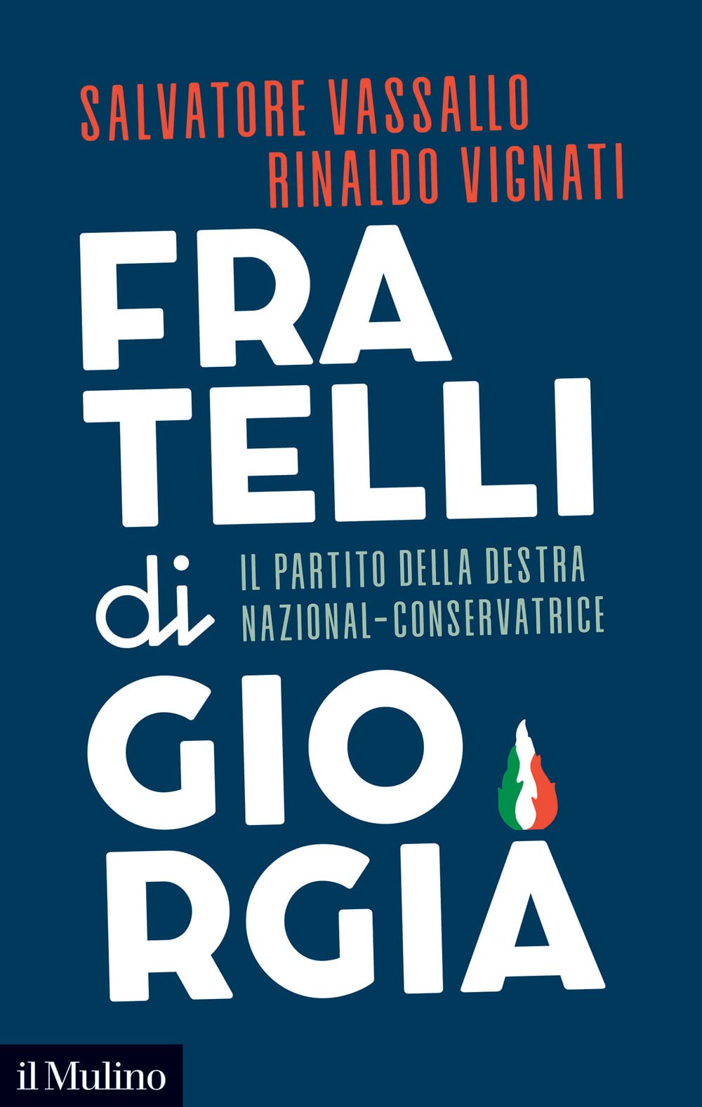 Fratelli di Giorgia. Il partito della destra nazional-conservatrice (Paperback)