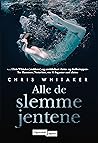 Alle de slemme jentene by Chris  Whitaker