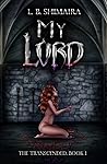 My Lord by L.B. Shimaira