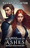 Book cover for An Abyss for the Ashes: An Epic Fantasy Novel (Aeonlith Series Book 2)