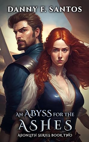 An Abyss for the Ashes: An Epic Fantasy Novel (Aeonlith Series Book 2)